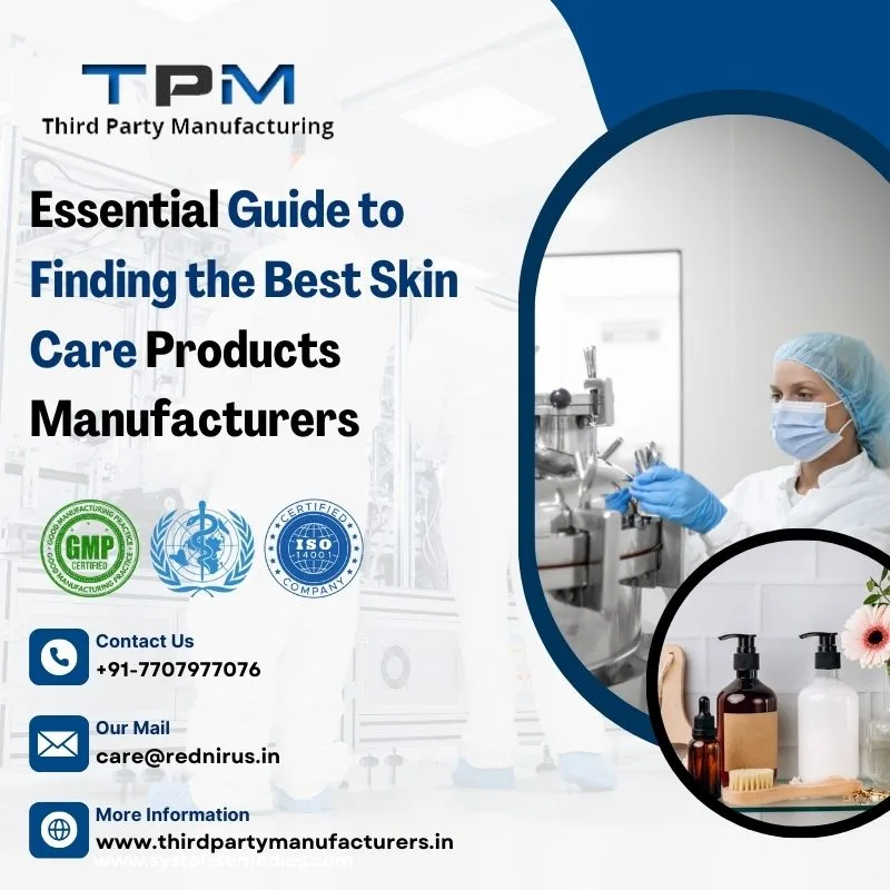 Essential Guide to Finding the Best Skin Care Products Manufacturers